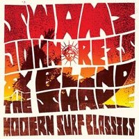 Swami John Reis & The Blind Shake – Modern Surf Classics (Swami)