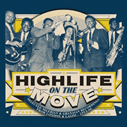 Various Artists – Highlife On The Move: Selected Ghanaian And Nigerian Recordings From London And Lagos 1954-1966.