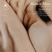 Blanck Mass – Dumb Flesh (Sacred Bones)