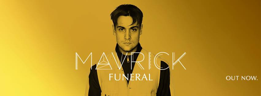 TRACK OF THE DAY: MAVRICK - ‘Funeral’ 
