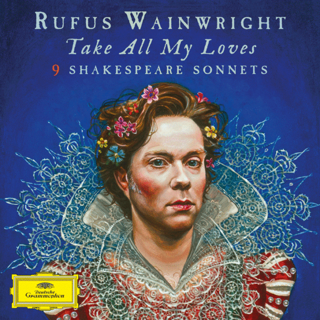 Review: Rufus Wainwright - Take All My Loves:9 Shakespeare Sonnets 