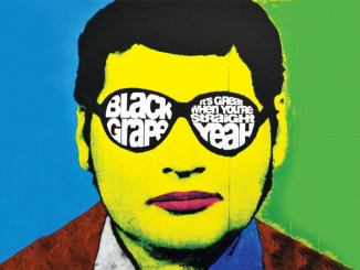 BLACK GRAPE To Release Three Disc Deluxe Edition Of 'It's Great When You're Straight....Yeah' 1