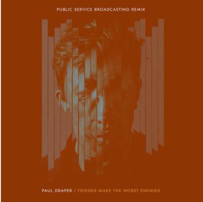 Paul Draper Releases Public Service Broadcasting Remix Of 'FRIENDS MAKE THE WORST ENEMIES’ - Listen 
