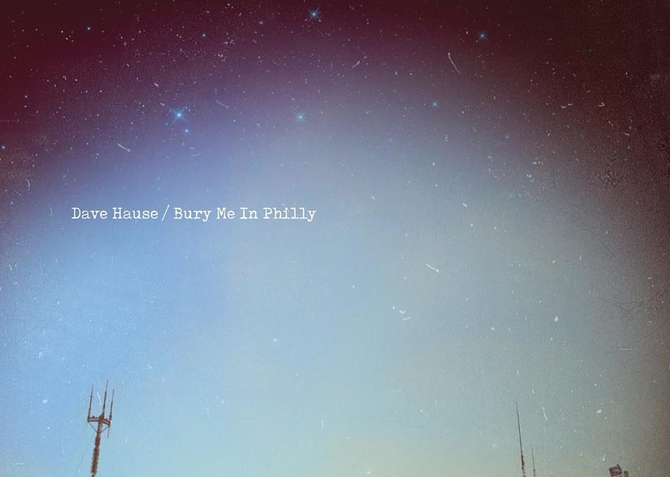 Album Review: Dave Hause - 'Bury Me In Philly' 