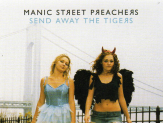 Review: THE MANIC STREET PREACHERS – Send Away the Tigers 10th anniversary edition