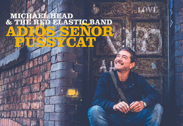 ALBUM REVIEW: Michael Head and The Red Elastic Band - 'Adiós Señor Pussycat' 