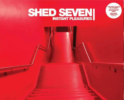 ALBUM REVIEW: Shed Seven - 'Instant Pleasures' 
