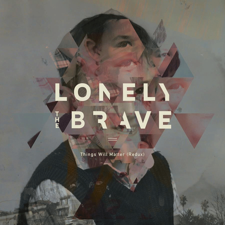 ALBUM REVIEW: Lonely the Brave - 'Things Will Matter' (Redux) 