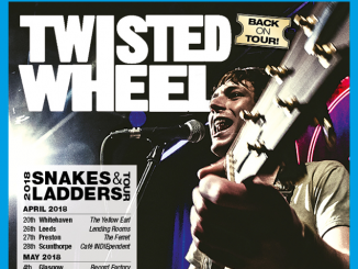 TWISTED WHEEL Return with the Snakes & Ladders Spring 2018 Tour