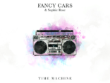 TRACK OF THE DAY: Fancy Cars & Sophie Rose - Time Machine