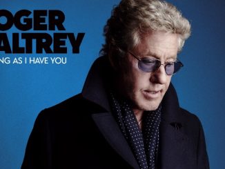 Legendary Who frontman, ROGER DALTREY to release brand new studio album ‘As Long As I Have You’ in June.