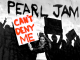 PEARL JAM Release Protest Song “Can’t Deny Me” - Listen Now!