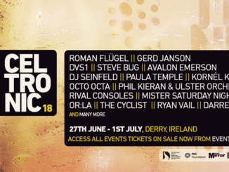 Ireland’s leading electronic music festival, CELTRONIC Announces 2018 Headliners 93 Ireland’s leading electronic music festival, CELTRONIC Announces 2018 Headliners