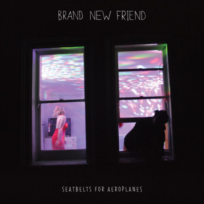 ALBUM REVIEW: Brand New Friend - 'Seatbelts for Airplanes' 
