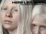 HERE LIES MAN to release new album 'You Will Know Nothing' June 15th, via RidingEasy Records