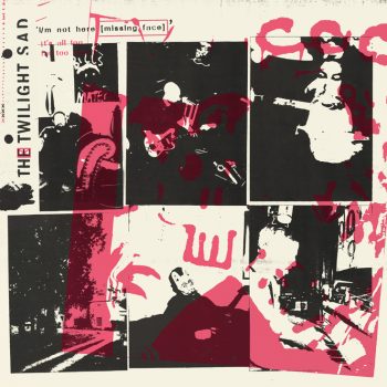 THE TWILIGHT SAD - Share New song 'I/M NOT HERE [missing face]' + Tour Dates 
