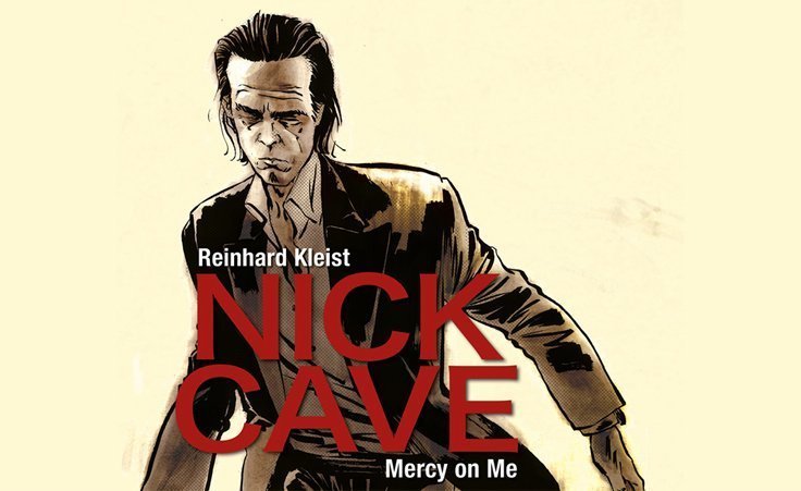 BOOK REVIEW: Nick Cave: 'Mercy on Me' by Reinhard Kleist 