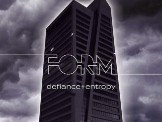 ALBUM REVIEW: Form - Defiance + Entropy