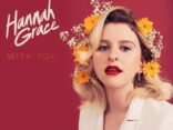 Track of the Day – Hannah Grace – 'With You' - Listen Now