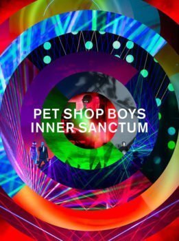 Pet Shop Boys announce the release on DVD, Blu-ray and CD of their breath-taking show ‘Inner Sanctum’ 1