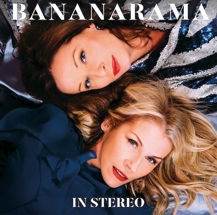 BANANARAMA Announce first new album in a decade - "In Stereo" - Plus series of intimate one-off club shows.