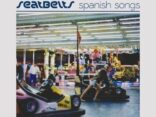 SEATBELTS release ‘Spanish Songs’ their first track of 2019 - Listen Now