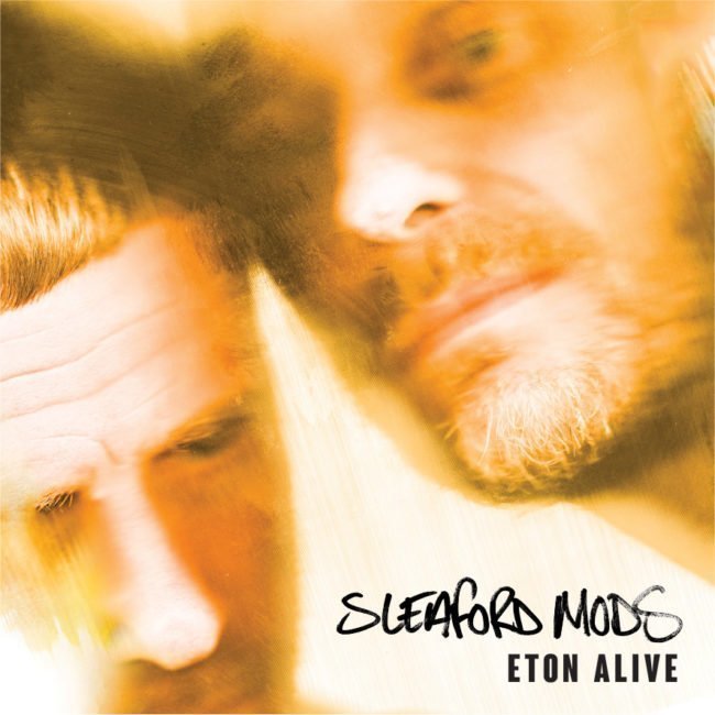ALBUM REVIEW: Sleaford Mods - Eton Alive 