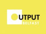 Belfast’s creative ‘Output’ to be celebrated with free showcase gigs 1