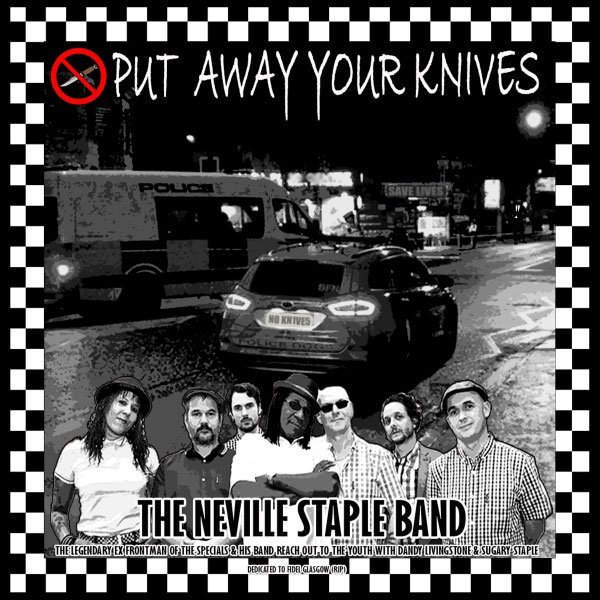 THE NEVILLE STAPLE BAND Release New Single “Put Away Your Knives” - Listen Now 