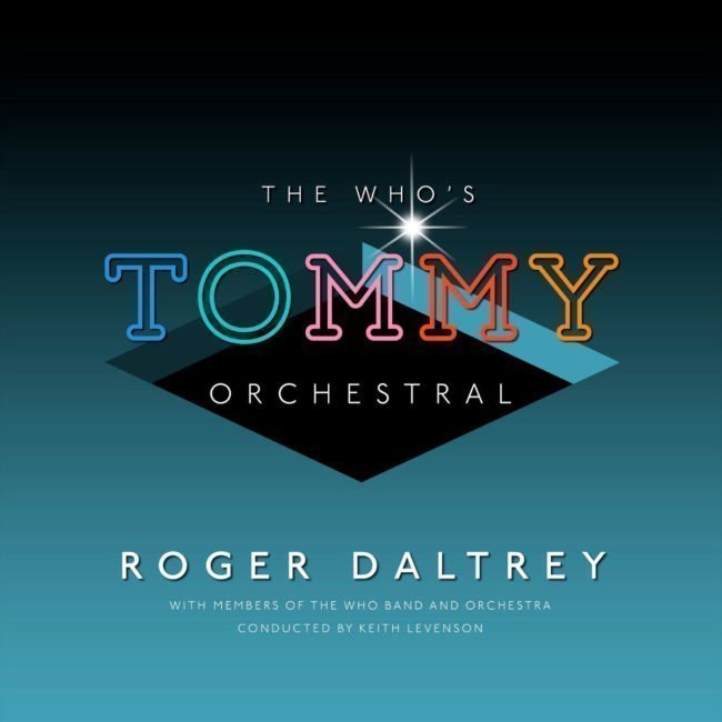 ROGER DALTREY Announces THE WHO'S 'TOMMY ORCHESTRAL' album out 14th June 