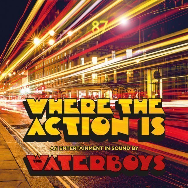 ALBUM REVIEW: The Waterboys - Where the Action Is 