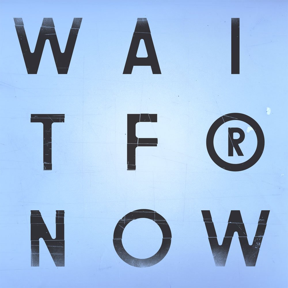 'Wait For Now' Tracklist: 
