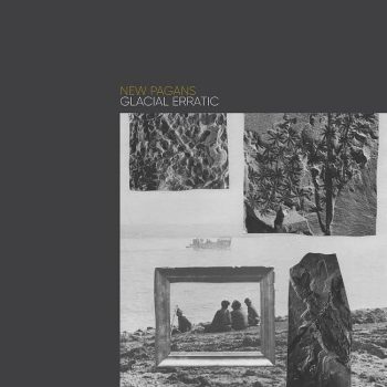 REVIEW: New Pagans - Glacial Erratic 