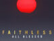 ALBUM REVIEW: Faithless - All Blessed