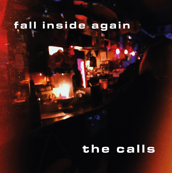 Leeds trio THE CALLS release their FALL INSIDE AGAIN EP on 20th November 83 Fall Inside Again