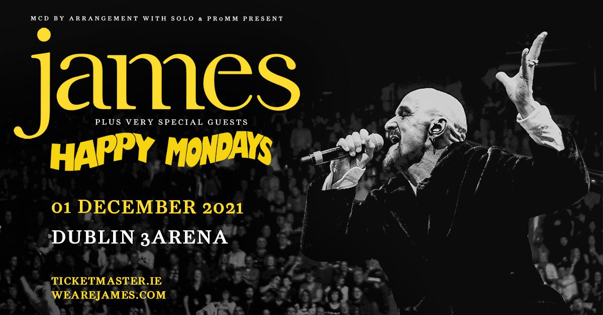 JAMES with very special guests HAPPY MONDAYS announce 3Arena, Dublin show on 1st December 2021 