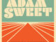 VIDEO PREMIERE: Adam Sweet - Here to Nowhere