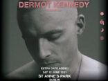 DERMOT KENNEDY announces additional show at St. Annes's Park Dublin on Saturday 12th June 2021 1