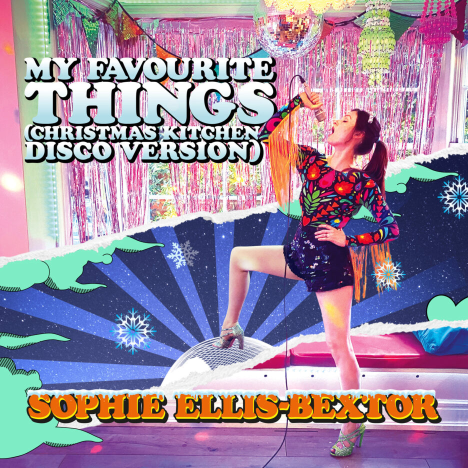 SOPHIE ELLIS-BEXTOR shares 'My Favourite Things (Christmas Kitchen Disco Version)' & announces Christmas Kitchen Disco 