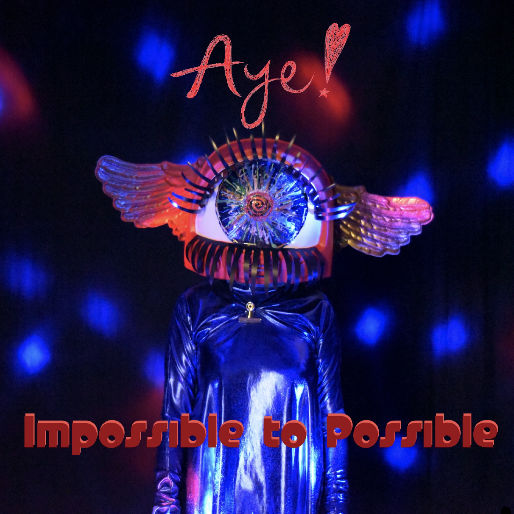 VIDEO PREMIERE: Aye! (Pronounced 'I') - Impossible to Possible 