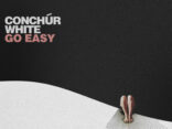 Conchúr White announces new EP 'Dreamers' & shares new single 'Go Easy'