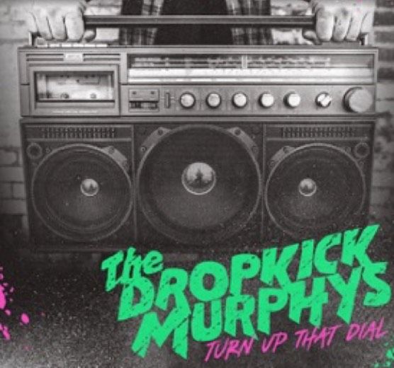 ALBUM REVIEW: Dropkick Murphys - Turn Up That Dial 