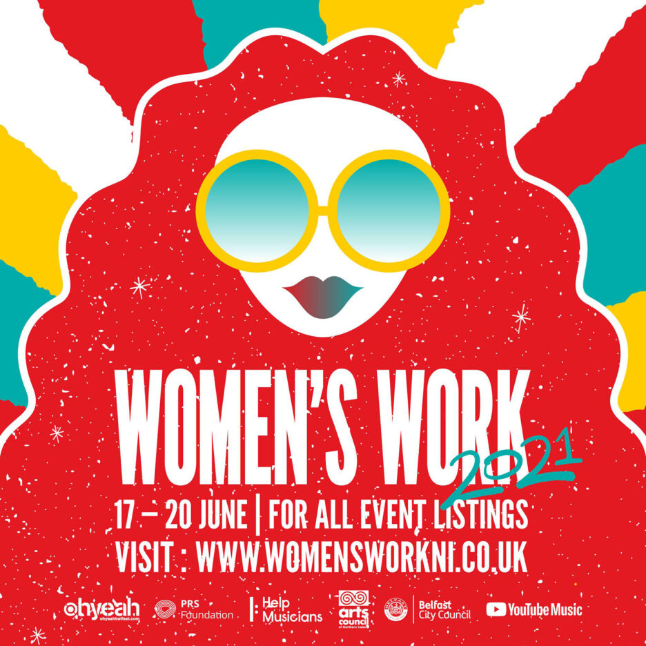 The Oh Yeah Music Centre announces WOMEN'S WORK 2021 Programme Details 