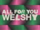 Irish DJ WELSHY shares new single 'All For You' - Listen Now!