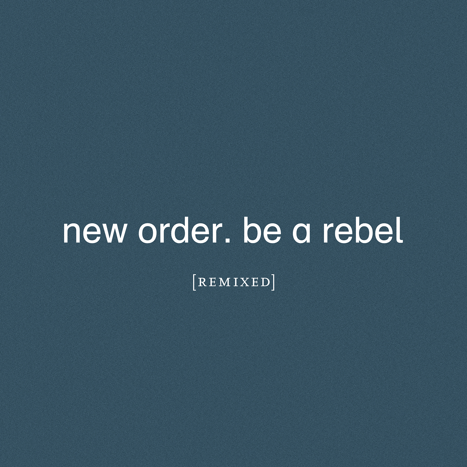 NEW ORDER release ‘Be a Rebel [Arthur Baker Remix]’ 2