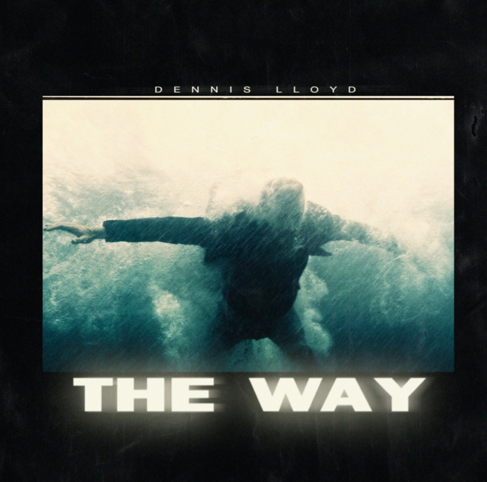 DENNIS LLOYD releases new single 'The Way' - co-produced by Kygo 