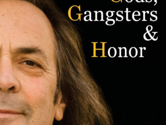 BOOK REVIEW: Gods, Gangsters & Honor: A rock ‘n’ roll odyssey by Steven Machat