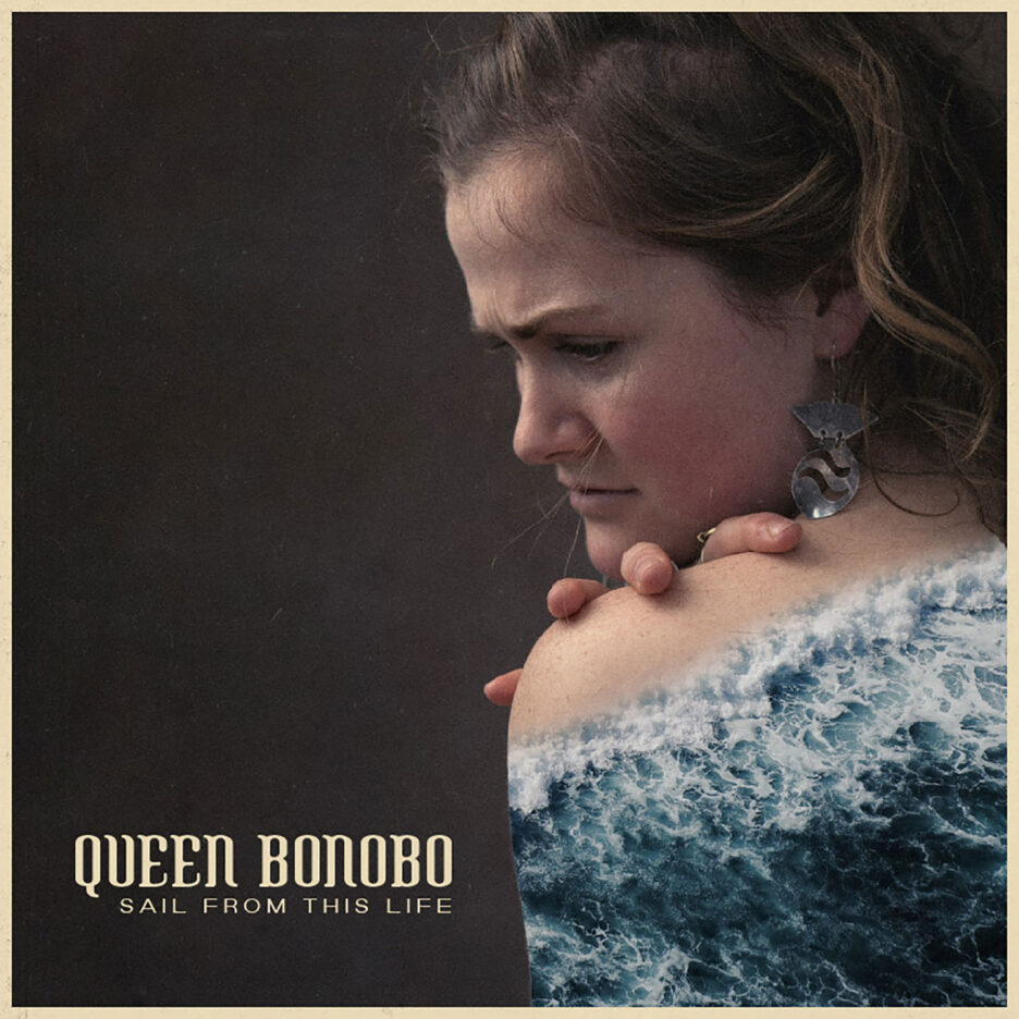 EP REVIEW: Queen Bonobo – Sail From This Life 