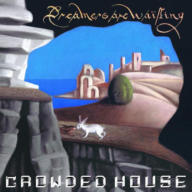ALBUM REVIEW: Crowded House - Dreamers Are Waiting 