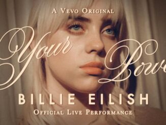 BILLIE EILISH releases ‘Your Power’ official live performance with Vevo